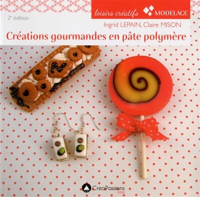 Couverture_Cr&eacute;ations gourmandes en p&acirc;te polym&egrave;re