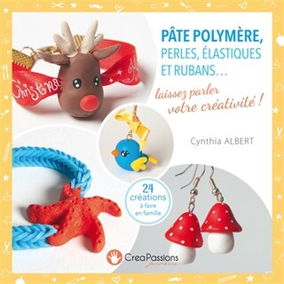 Couverture_Pâte polymère, perles, élastiques et rubans...