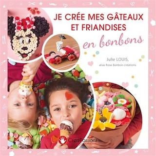 Couverture_Je crée mes gâteaux et friandises en bonbons