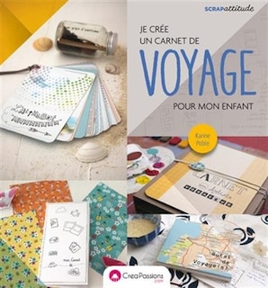 JE CREE UN CARNET DE VOYAGE...MON ENFANT