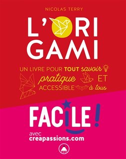 Front cover_Faire de l'origami : un livre pour tout savoir, pratique et accessible à tous