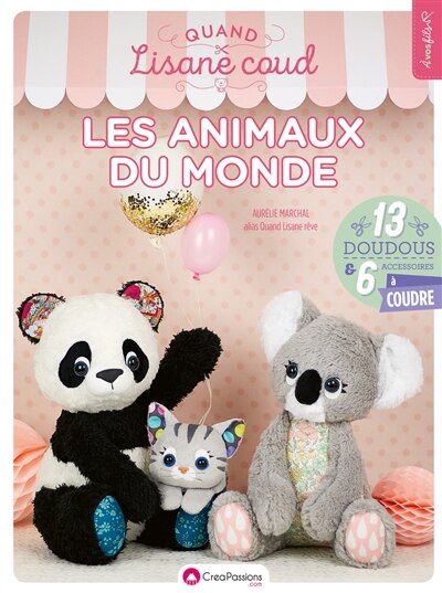 Front cover_Quand Lisane coud les animaux du monde : 13 doudous & 6 accessoires à coudre