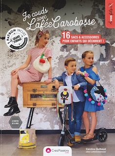 Couverture_Je couds avec Laf&eacute;eCarobosse des sacs et accessoires