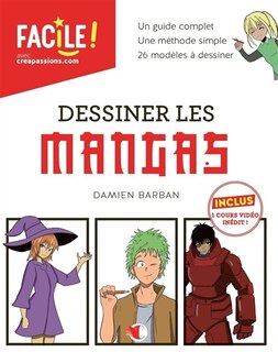 Couverture_Dessiner les mangas : un guide complet, une méthode simple, 26 modèles à dessiner