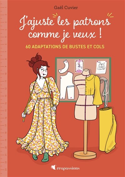 Front cover_J'ajuste mes patrons comme je veux ! : 30 modèles pour bustes et cols