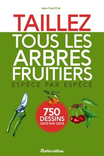 Couverture_Taillez tous les arbres fruitiers espèce par espèce