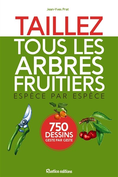 Couverture_Taillez tous les arbres fruitiers espèce par espèce