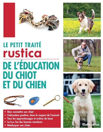 Front cover_Le petit traité rustica de l'éducation du chiot et du chien
