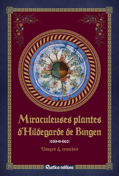 Front cover_Miraculeuses plantes d'Hildegarde de Bingen : usages & remèdes