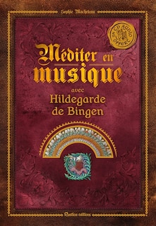 Couverture_Méditer en musique avec Hildegarde de Bingen