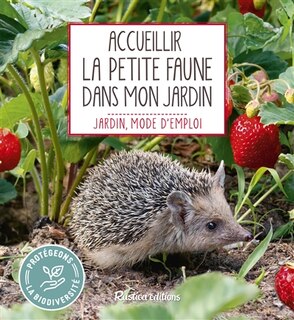 Couverture_Accueillir la petite faune dans mon jardin