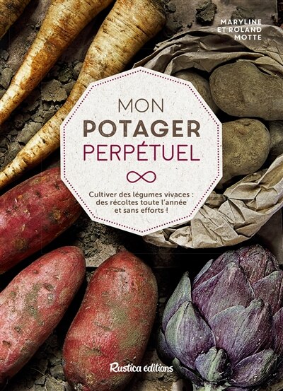 Front cover_Mon potager perpétuel : cultiver des légumes vivaces : des récoltes toute l'année et sans efforts !