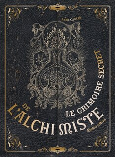 Le Grimoire Secret De L'alchimiste