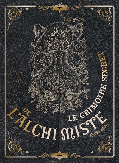 Le Grimoire Secret De L'alchimiste