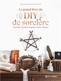 Front cover_Le grand livre du DIY de sorcière : amulettes, grimoire, baguette, runes, bougies