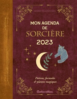 Mon agenda de sorcière 2023: potions, formules & plantes magiques