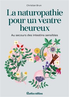 Front cover_La naturopathie pour un ventre heureux : au secours des intestins sensibles