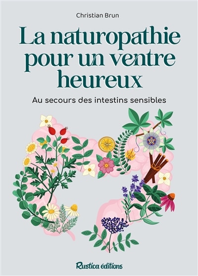 Front cover_La naturopathie pour un ventre heureux : au secours des intestins sensibles