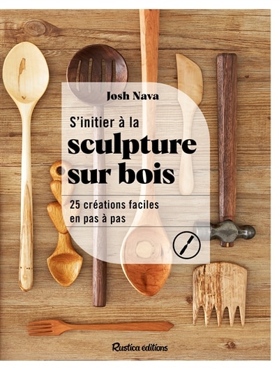 Front cover_S'initier à la sculpture sur bois : 25 créations faciles en pas à pas