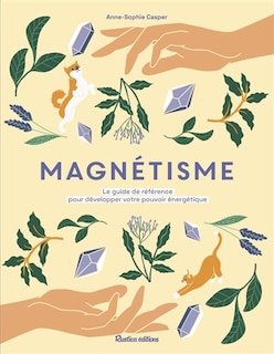 Front cover_Magnétisme : le guide de référence pour développer votre pouvoir énergétique