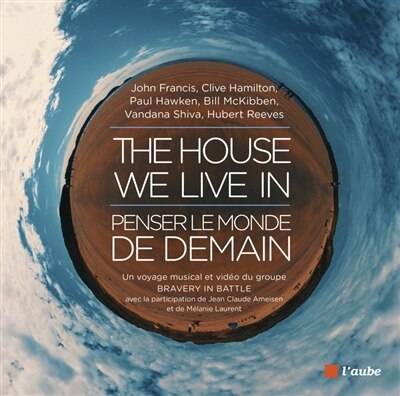 The house we live in: penser le monde de demain