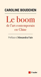 Front cover_Le boom de l'art contemporain en Chine