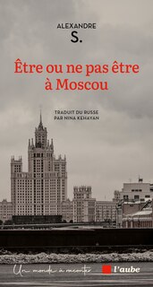 Front cover_Etre ou ne pas être à Moscou