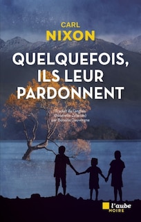 Front cover_Quelquefois, ils leur pardonnent