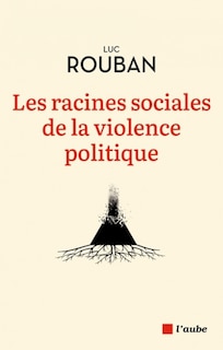 Front cover_Les racines sociales de la violence politique