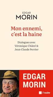 Front cover_Mon ennemi, c'est la haine : dialogues avec Véronique Châtel & Jean-Claude Perrier