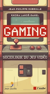 Front cover_Gaming : sociologie du jeu vidéo