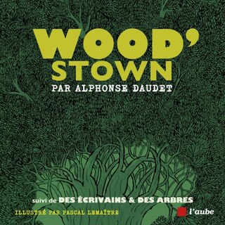 Front cover_Wood'stown ; Des écrivains & des arbres