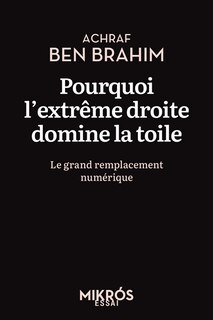 Couverture_Pourquoi l'extrême droite domine la toile : le grand remplacement numérique