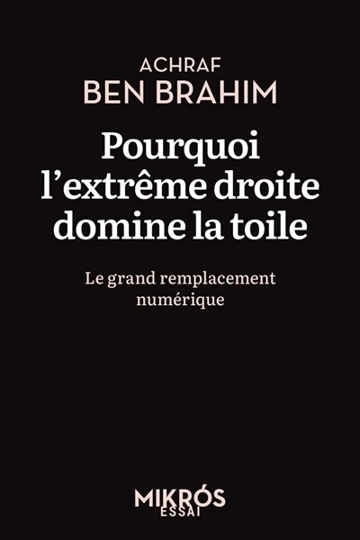Couverture_Pourquoi l'extrême droite domine la toile : le grand remplacement numérique