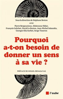 Couverture_Pourquoi a-t-on besoin de donner un sens à sa vie ?