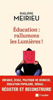 Front cover_Education, rallumons les Lumières !