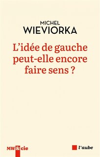 Couverture_L'idée de gauche peut-elle encore faire sens ?