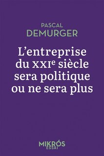Front cover_L' entreprise du XXIe siècle sera politique ou ne sera plus