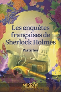 Front cover_Les enquêtes françaises de Sherlock Holmes : pastiches