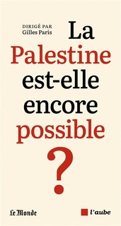 Couverture_La Palestine est-elle encore possible ?