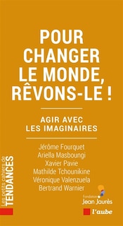 Front cover_Pour changer le monde, rêvons-le !
