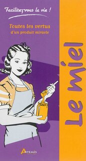 Front cover_Le miel : toutes les vertus d'un produit miracle
