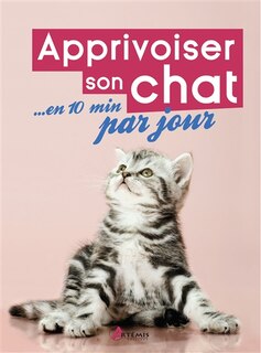 Front cover_Apprivoiser son chat... en 10 minutes par jour