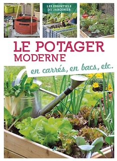 Front cover_Le potager moderne : en carrés, en bacs, etc.