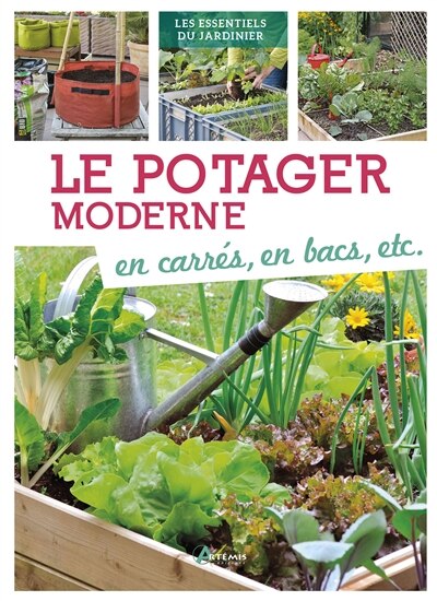 Front cover_Le potager moderne : en carrés, en bacs, etc.