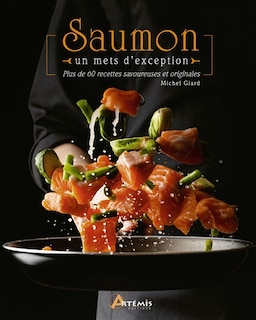 Front cover_Saumon : un mets d'exception : plus de 60 recettes savoureuses et originales