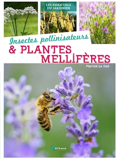 Couverture_Insectes pollinisateurs & plantes mellifères