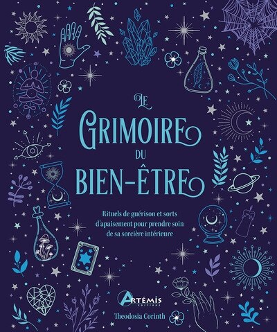 Couverture_Le grimoire du bien-être : rituels de guérison et sorts d'apaisement pour prendre soin de sa sorcière intérieure