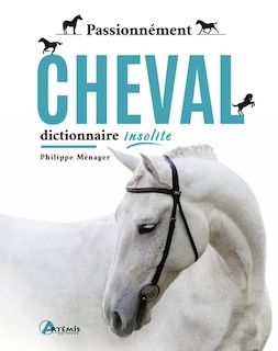 Front cover_Passionnément cheval : dictionnaire insolite