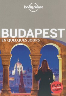 Budapest en quelques jours 2e ed Lonely Planet